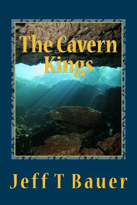 The Cavern Kings by Jeff Bauer