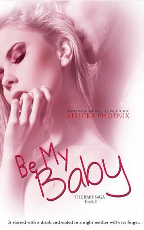 Be My Baby by Airicka Phoenix