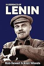 In Defence of Lenin: Volume Two by Rob Sewell, Alan Woods