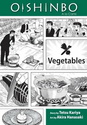 Oishinbo a la carte, Volume 5 - Vegetables by Akira Hanasaki, Tetsu Kariya