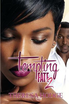 Tempting Fate 2 by Theresa Hodge