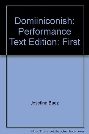 Dominicanish: A Performance Text by Josefina Baez