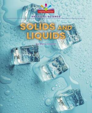 Solids and Liquids by Mary Lindeen