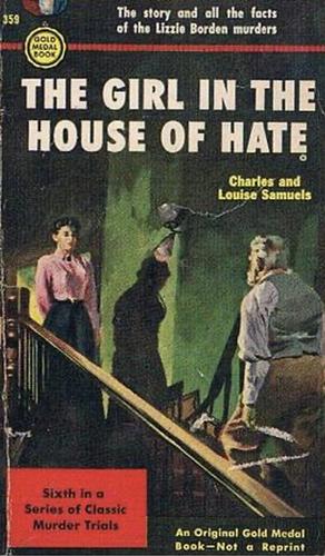 The Girl in the House of Hate by Charles Samuels, Louise Samuels