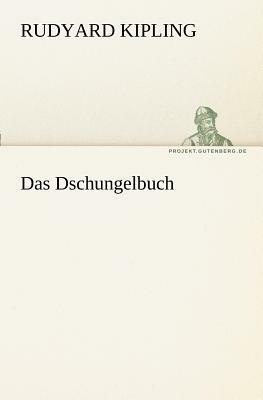 Das Dschungelbuch by Rudyard Kipling