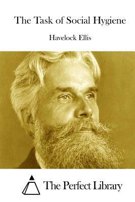 The Task of Social Hygiene by Havelock Ellis