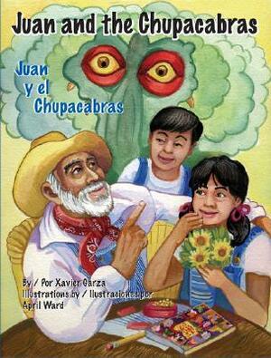 Juan and the Chupacabras/Juan y El Chupacabras by Xavier Garza