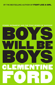 Boys Will Be Boys by Clementine Ford