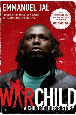 War Child: A Child Soldier's Story by Emmanuel Jal