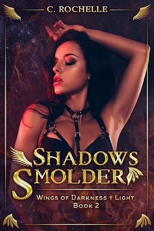 Shadows Smolder by C. Rochelle