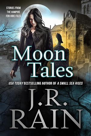 Moon Tales by J.R. Rain