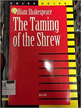 Shakespeare, The Taming Of The Shrew: Notes by Coles Notes, William Shakespeare