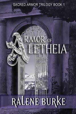 Armor of Aletheia by Ralene Burke