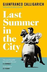 Last Summer in the City by Gianfranco Calligarich