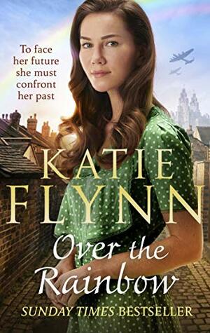 Over the Rainbow (The Liverpool Sisters Book 3) by Katie Flynn