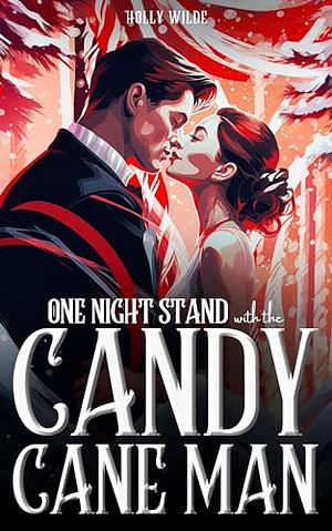 One Night Stand With the Candy Cane Man by Holly Wilde