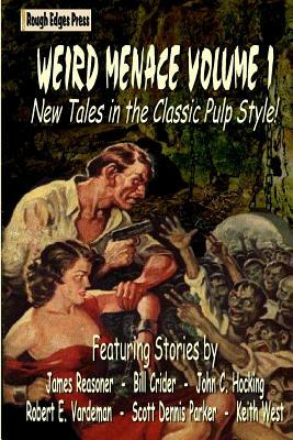 Weird Menace Volume 1 by John C. Hocking, Bill Crider, Scott Dennis Parker