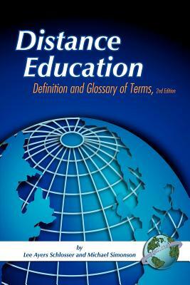 Distance Education: Definitions Glossary of Terms (Second Edition) (PB) by Michael Simonson, Lee Ayers Schlosser