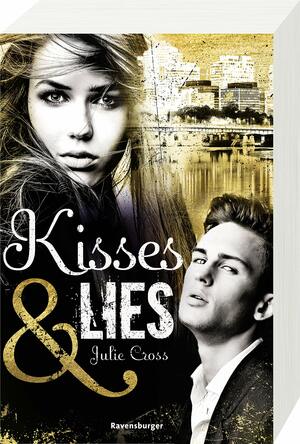 Kisses & Lies by Julie Cross