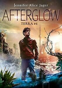 Afterglow (Terra #4) by Jennifer Alice Jager
