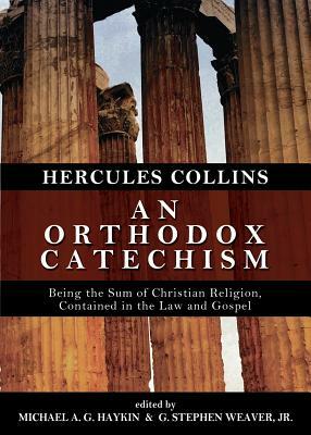 An Orthodox Catechism by Hercules Collins