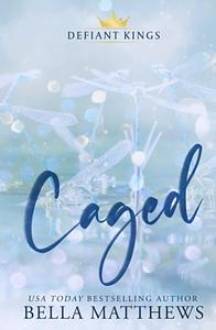 Caged by Bella Matthews