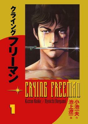 Crying Freeman, Vol. 1 by Ryōichi Ikegami, Kazuo Koike