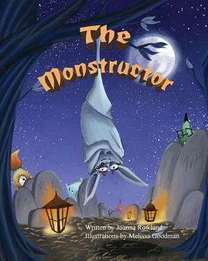 The Monstructor by Joanna Rowland