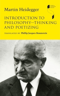 Introduction to Philosophy--Thinking and Poetizing by Martin Heidegger