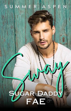 Sway: Sugar Daddy Fae by Summer Aspen