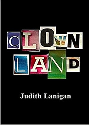 Clownland by Judith Lanigan