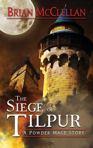 Siege of Tilpur by Brian McClellan