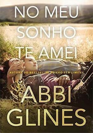 No Meu Sonho Te Amei by Abbi Glines, Marcelo Mendes