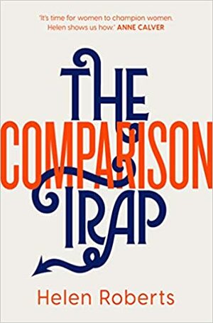 The Comparison Trap by Helen Roberts