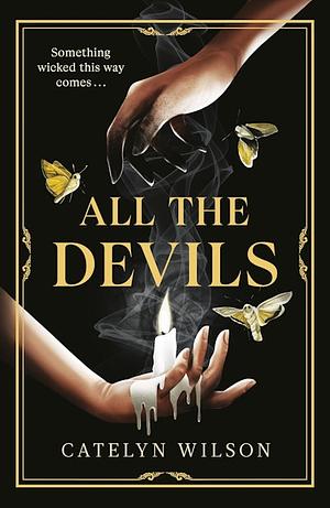 All The Devils by Catelyn Wilson