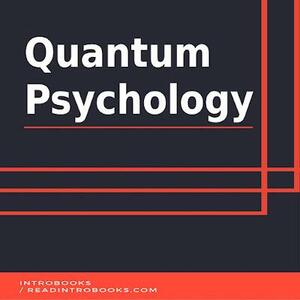 Quantum Psychology by Introbooks Team