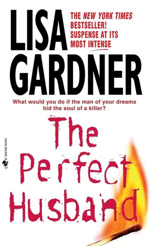 The Perfect Husband: FBI Profiler #01 by Lisa Gardner