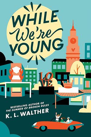 While We're Young by K.L. Walther