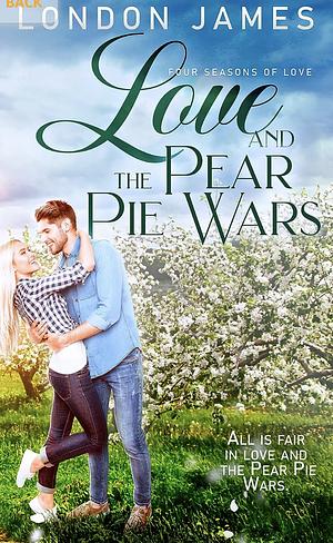 Love and the Pear Pie Wars by London James