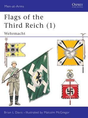 Flags of the Third Reich (1): Wehrmacht by Brian L. Davis