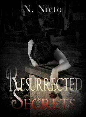 Resurrected Secrets by N. Nieto