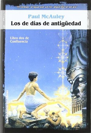 Los de días de antigüedad by Paul McAuley, Paul J. McAuley