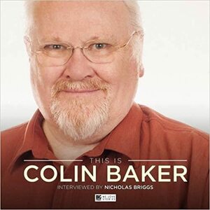 This is Colin Baker by Nicholas Briggs, Colin Baker