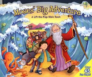 Moses' Big Adventure: A Lift-The-Flap Bible Book by Allia Zobel Nolan