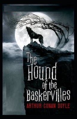 The Hound of the Baskervilles Illustrated by Arthur Conan Doyle