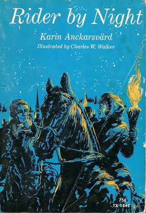 Rider by Night by Karin Anckarsvärd, Charles W. Walker, Annabelle MacMillan