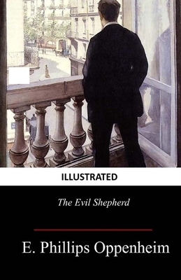 The Evil Shepherd Illustrated by Edward Phillips Oppenheim