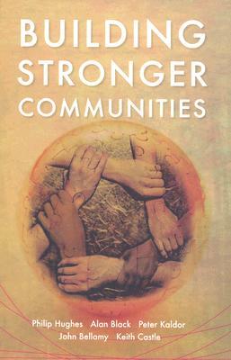 Building Stronger Communities by Alan Black, Peter Kaldor, Philip Hughes
