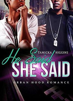 He Said She Said: African American Urban Romance by Tamicka Higgins