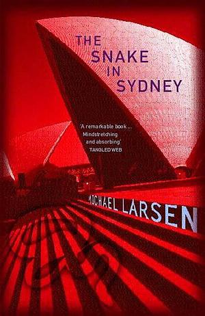 The Snake in Sydney by Michael Larsen